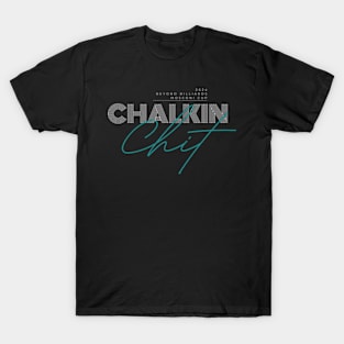 Chalkin Chit 2 T-Shirt